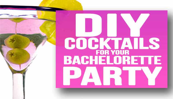 DIY Cocktails for Bachelorette Party | The House of Bachelorette Blog