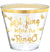 It's your LAST FLING BEFORE THE RING! These 9oz set of 30 plastic cups are clear with metallic gold. 